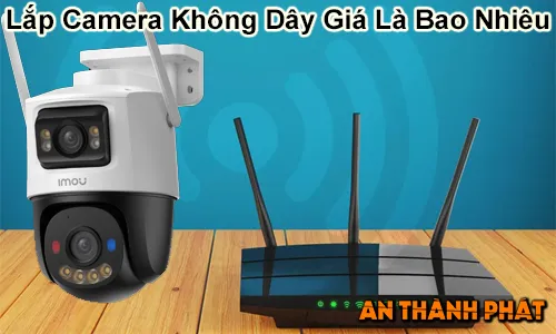 lắp camera wifi không dây giá bao nhiêu, giá lắp camera wifi, lắp camera wifi giá rẻ, camera wifi không dây giá rẻ, bảng giá camera wifi, chi phí lắp camera wifi, lắp camera wifi tại nhà, camera wifi gia đình, dịch vụ lắp camera wifi
