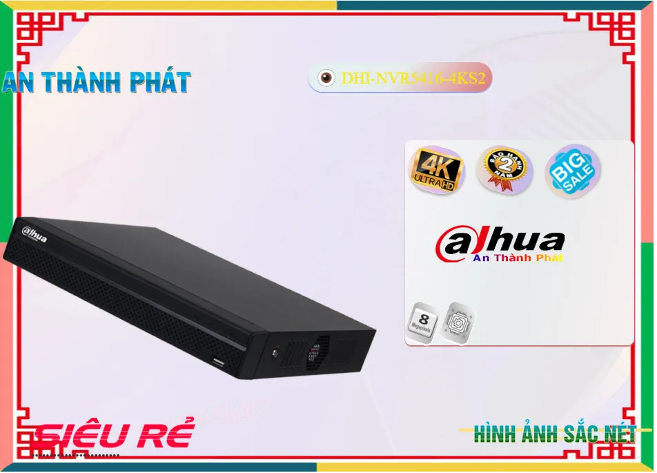 Đầu Ghi Hình Dahua DHI-NVR5416-4KS2,Giá DHI-NVR5416-4KS2,DHI-NVR5416-4KS2 Giá hấp dẫn,Bán rẻ DHI-NVR5416-4KS2,DHI-NVR5416-4KS2 HD IP  giá mới nhất,thông số DHI-NVR5416-4KS2,DHI-NVR5416-4KS2 Tiết kiệm,tuổi thọ DHI-NVR5416-4KS2,DHI-NVR5416-4KS2 Chính hãng,Giá buôn DHI-NVR5416-4KS2,Địa Chỉ Bán DHI-NVR5416-4KS2,DHI-NVR5416-4KS2 sale mạnh,Giá Bán DHI-NVR5416-4KS2,DHI-NVR5416-4KS2 nơi bán rẻ nhất,DHI-NVR5416-4KS2 bán rẻ