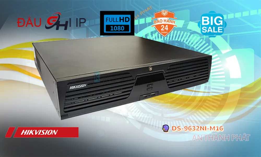 ➠  DS-9632NI-M16 sắc nét Hikvision