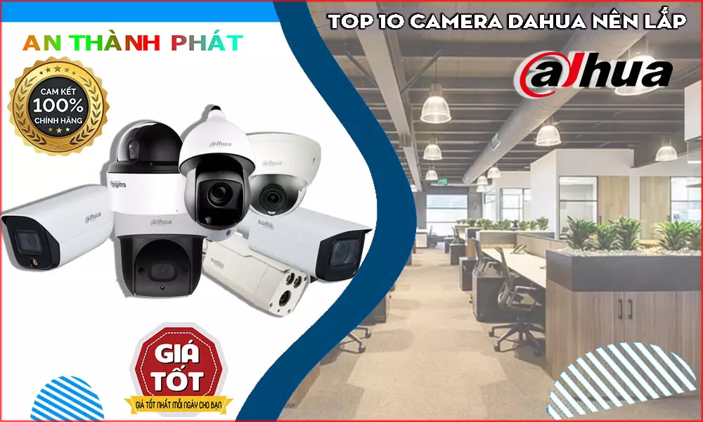 top 10 camera quan sát dahua chât lượng thông minh, giá thành tốt nhát hiện nay.